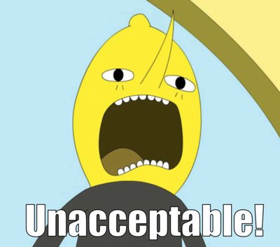UNACCEPTABLE!.jpg